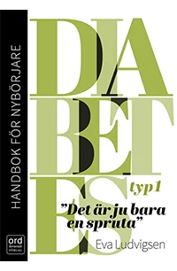 Typ 1 diabetes : Handbok för nybörjare. Det är ju bara en spruta