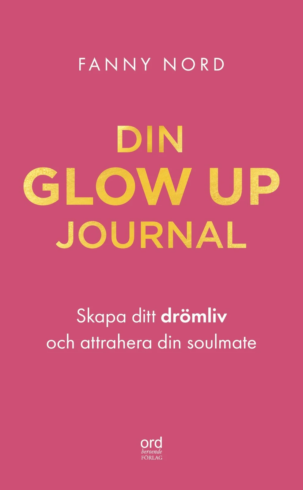 Bokomslag: Dejta rätt - din glow up journal av Fanny Nord