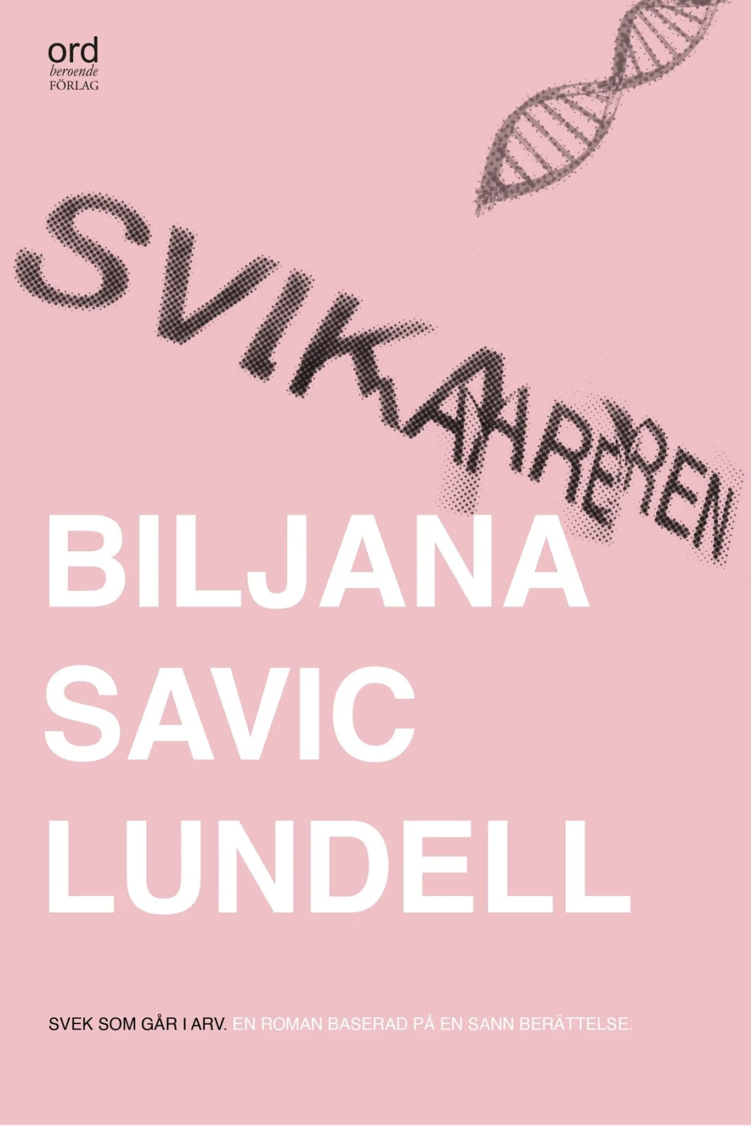 Bokomslag: Svikaren av Biljana Savic Lundell